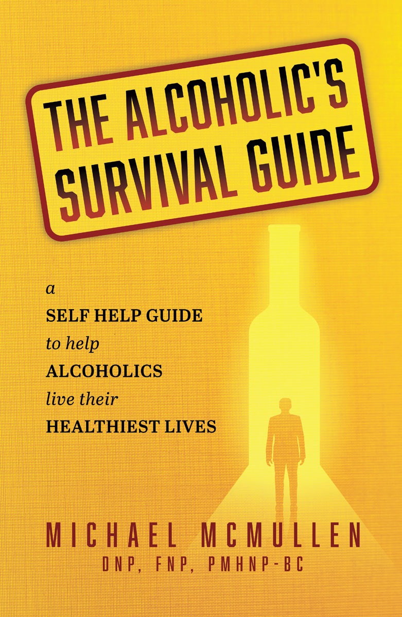The front cover of a book titled "The Alcoholic's Survival Guide." The title is in large white and red text, set against a dark, textured black and gray background. The author is listed as Dr. Robert McMullen, D.O., and the cover features the silhouette of a person standing on a small ledge looking out over a stormy, mountainous landscape.